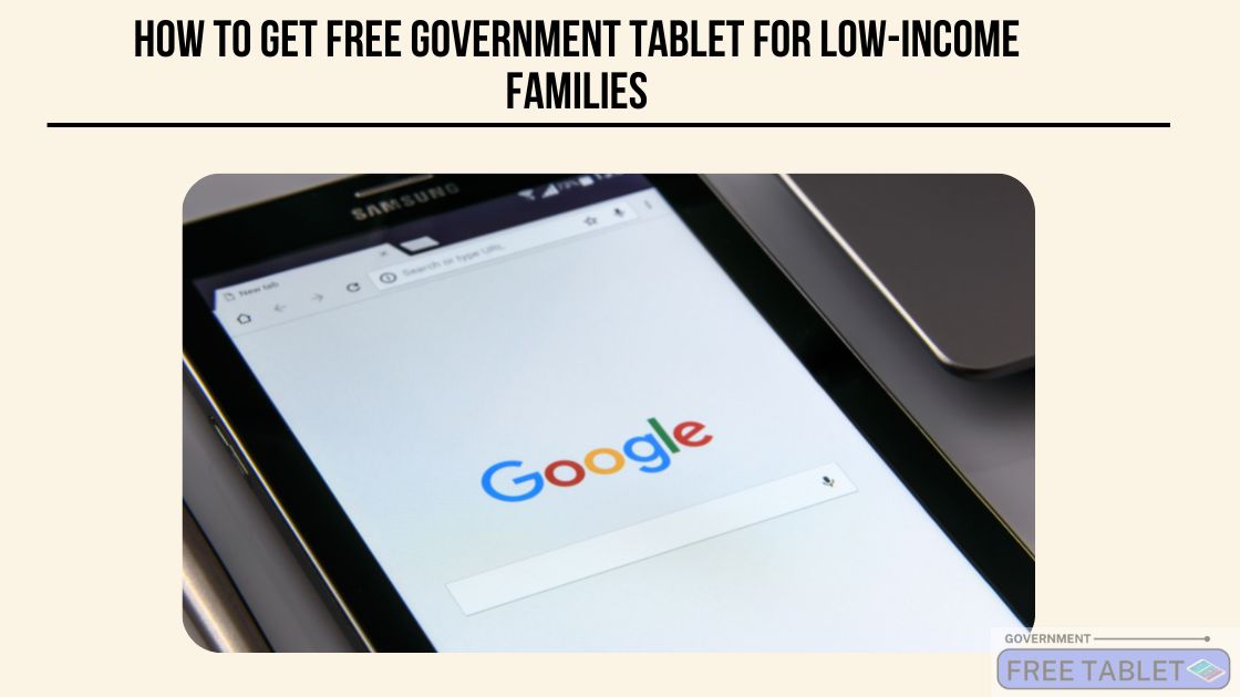 Free Government Tablet For Low-income Families 2023