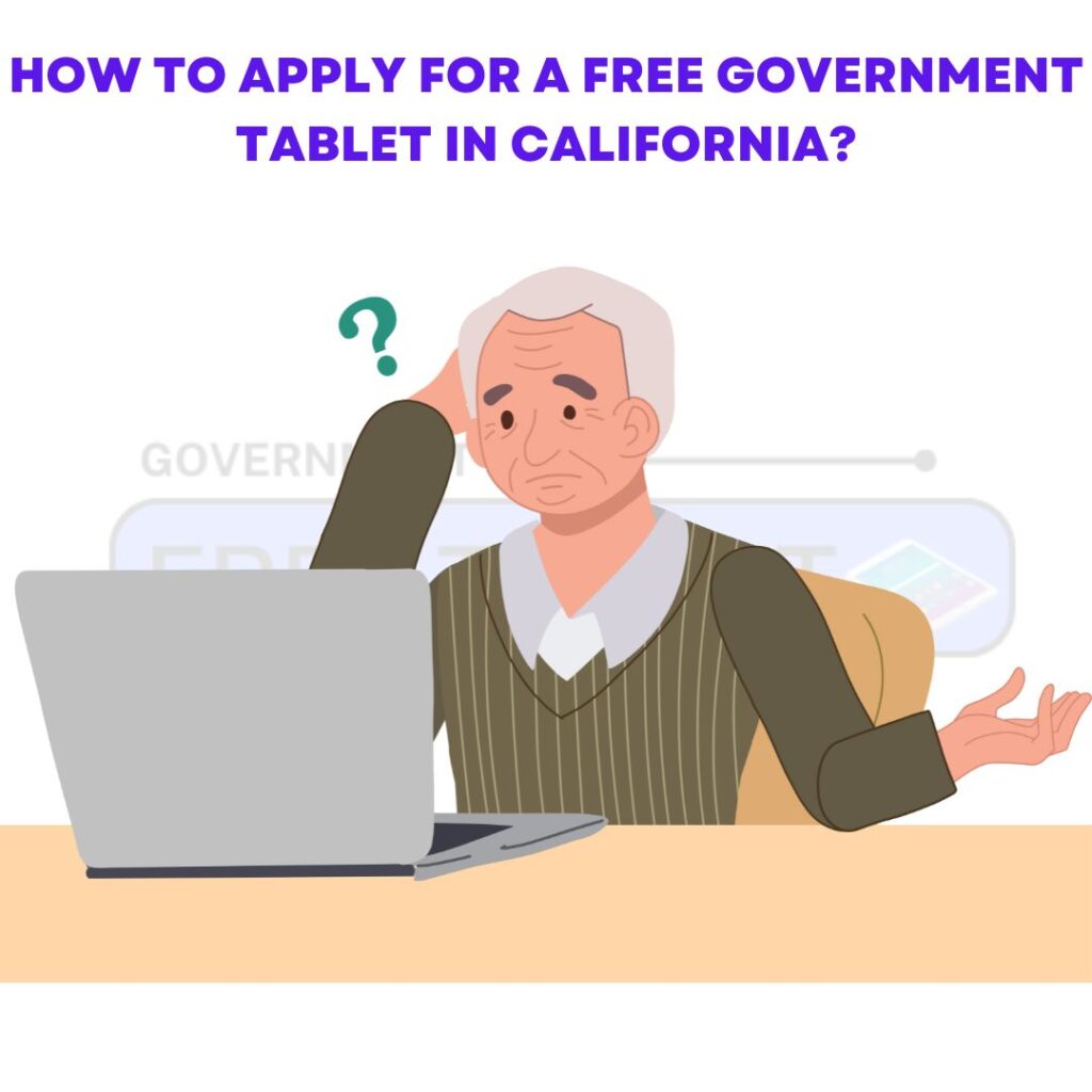  Apply for a Free Government Tablet in California?