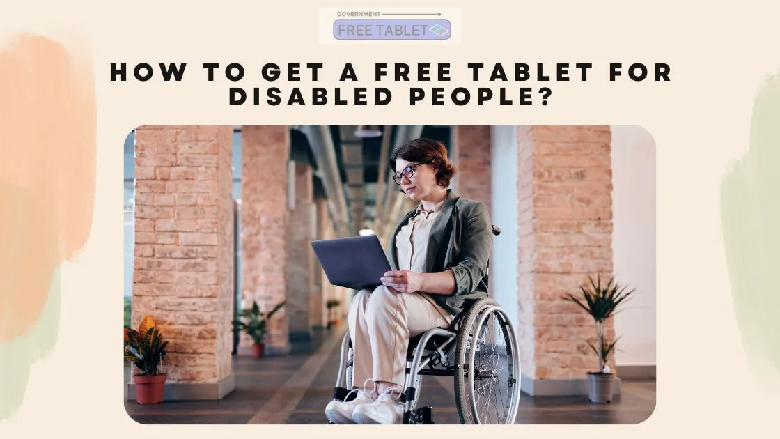Free Tablet For Disabled