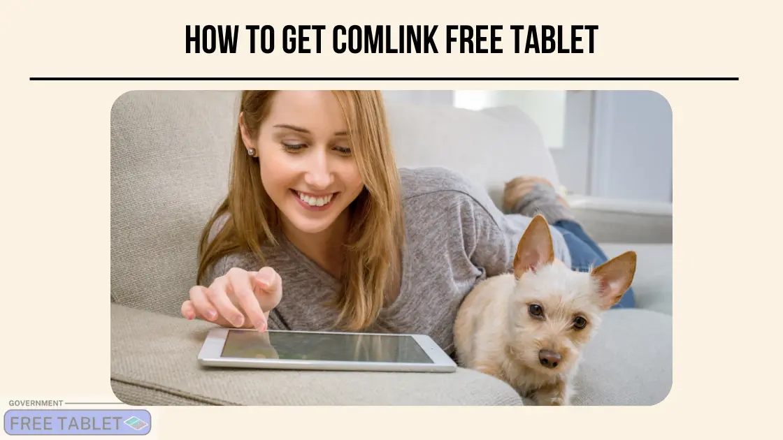 How To Get ComLink Free Tablet