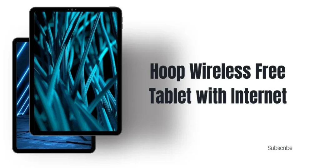 Hoop Wireless Free Tablet with Internet